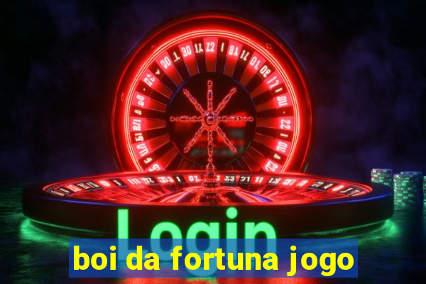 boi da fortuna jogo